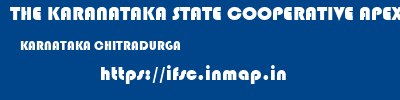 THE KARANATAKA STATE COOPERATIVE APEX BANK LIMITED  KARNATAKA CHITRADURGA    ifsc code